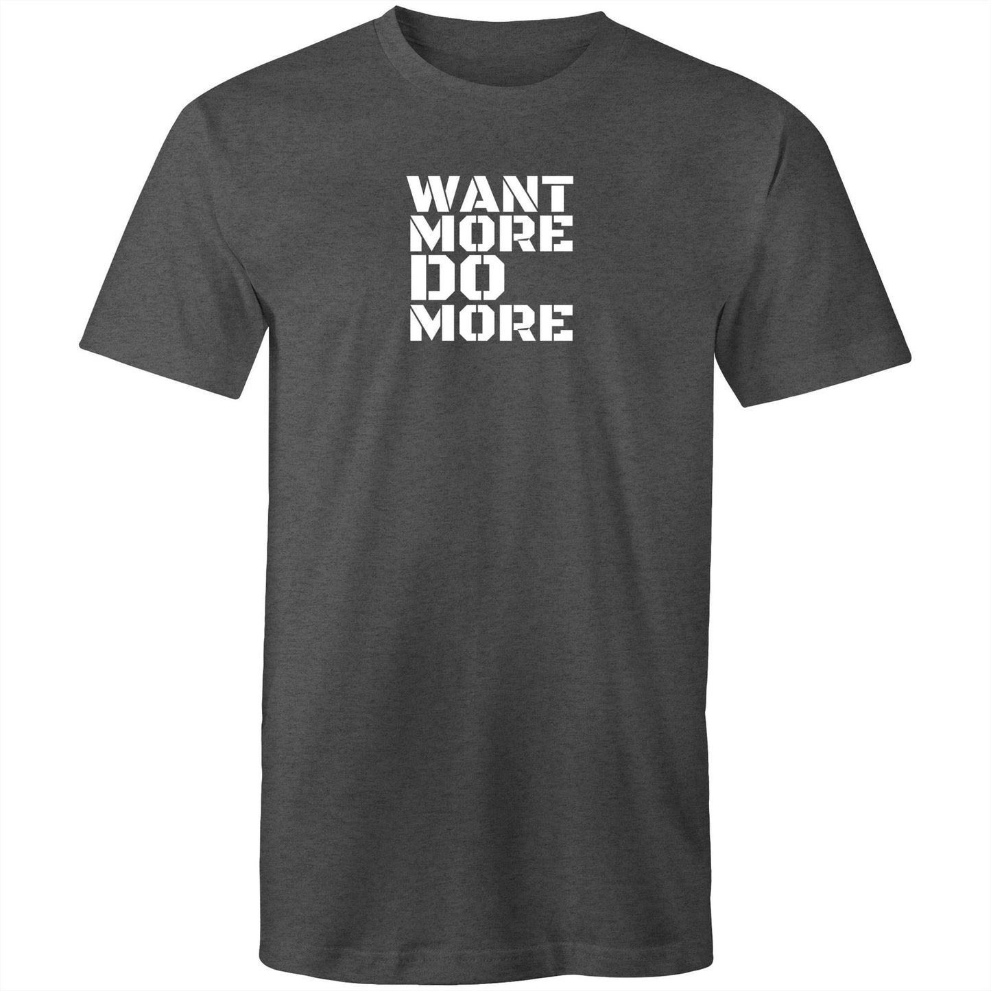 Shirt - WANT MORE DO MORE